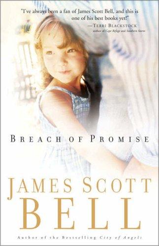 James Scott Bell: Breach of promise (2004, Zondervan)