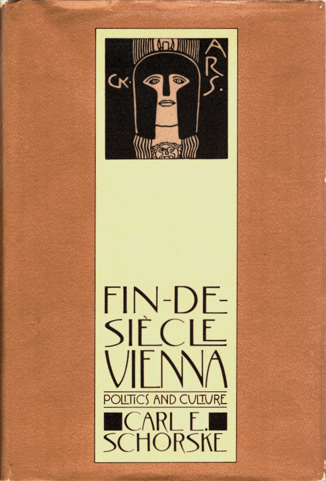 Carl E. Schorske: Fin-de-siècle Vienna (Hardcover, 1980, Alfred A. Knopf)