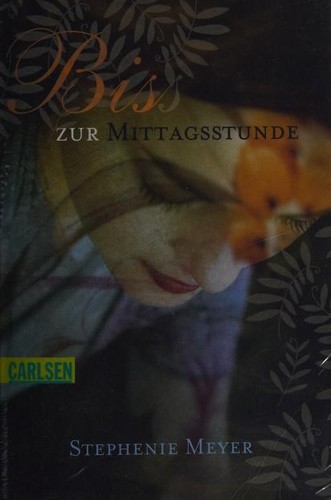 Stephenie Meyer: Biss zur Mittagsstunde (German language, 2009, Carlsen)