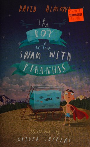 David Almond: The boy who swam with piranhas (2013)