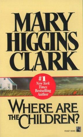 Mary Higgins Clark: Where Are the Children? (Paperback, 1992, Pocket)