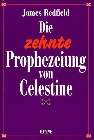 James Redfield: Die Zehnte Prophezeiung Von Celestine (Hardcover)