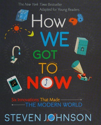 Steven Johnson: How We Got to Now (2019, Penguin Publishing Group)