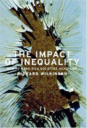 Richard Wilkinson: The Impact of Inequality (Paperback, 2006, New Press)