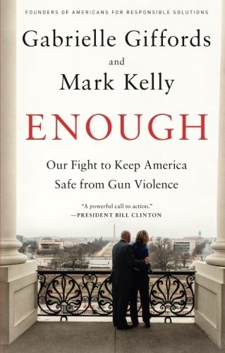 Mark Kelly, Gabrielle Giffords: Enough (Paperback, 2017, Scribner)