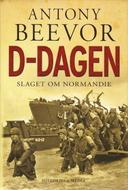 Antony Beevor: D-dagen (Hardcover, Swedish language, 2009, Historiska media)