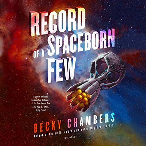 Becky Chambers: Record of a Spaceborn Few (AudiobookFormat, 2018, Harpercollins, HarperCollins B and Blackstone Audio)