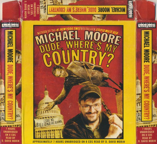 Michael Moore (chef), D. David Morin: Dude, Where's My Country? (AudiobookFormat, 2003, Brand: Hachette Audio, Hachette Audio)