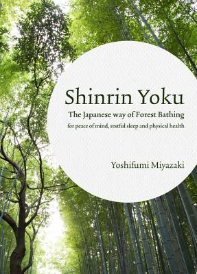 Yoshifumi Miyazak: Shinrin Yoku (Hardcover, 2018, Octopus Publishing Group)