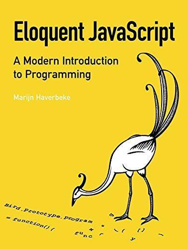 Marijn Haverbeke: Eloquent JavaScript: A Modern Introduction to Programming (2011)