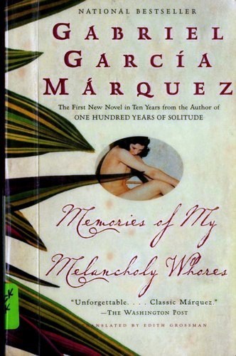 Gabriel García Márquez: Memories of My Melancholy Whores (Paperback, 2006, Vintage International)