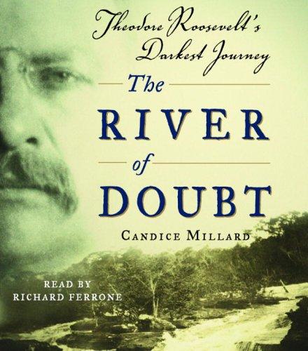 Candice Millard: The River of Doubt (2005, RH Audio)