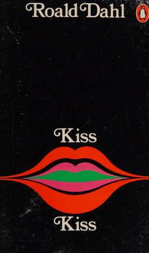 Roald Dahl: Kiss Kiss (Paperback, 1978, Penguin Books)