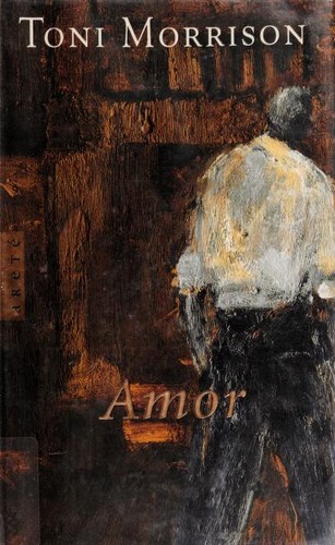 Toni Morrison: Amor/ Love (Arte) (Hardcover, Spanish language, 2004, Lumeneditorial)