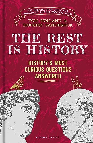 Tom Holland, Dominic Sandbrook, Goalhanger Podcasts: Rest Is History (Hardcover, 2023, Bloomsbury Publishing Plc)