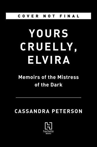 Cassandra Peterson: Yours Cruelly, Elvira (Paperback, 2022, Hachette Books)