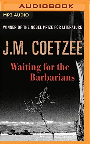 J. M. Coetzee, Andrew Wincott: Waiting for the Barbarians (AudiobookFormat, 2020, Audible Studios on Brilliance, Audible Studios on Brilliance Audio)