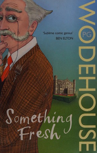 P. G. Wodehouse: Something Fresh (2008, Penguin Random House)