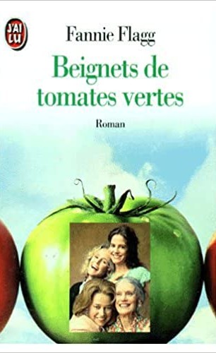 Fannie Flagg: Beignets de tomates vertes (French language, 1992, J'ai Lu)