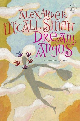 Alexander McCall Smith: Dream Angus (Hardcover, 2006, Knopf Canada)