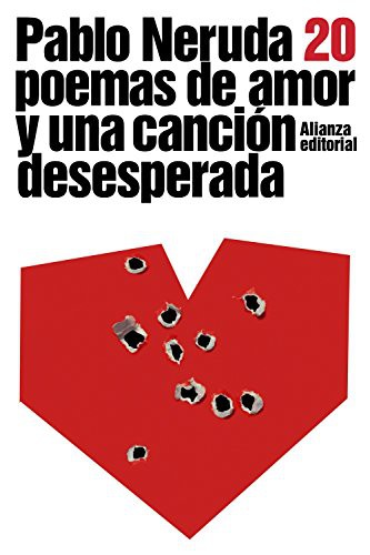 Pablo Neruda, Jorge Edwards: Veinte poemas de amor y una canción desesperada (Paperback, 2010, Alianza Editorial)