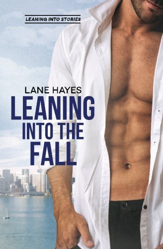 Lane Hayes: Leaning Into the Fall (Paperback, 2017, CreateSpace Independent Publishing Platform)