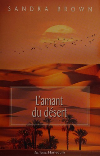 Sandra Brown: L'amant du désert (French language, 2006, Harlequin)