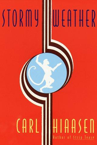 Carl Hiaasen: Stormy weather (1995, Alfred A. Knopf)