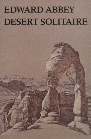Edward Abbey: Desert solitaire (1988, University of Arizona Press)