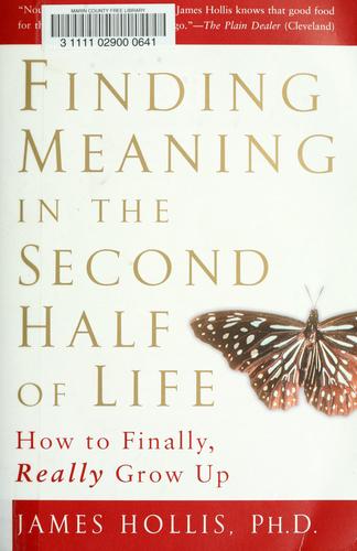 James Hollis: Finding meaning in the second half of life (Paperback, 2006, Gotham Books)