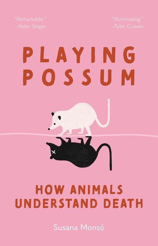 Susana Monsó: Playing Possum (2024, Princeton University Press)