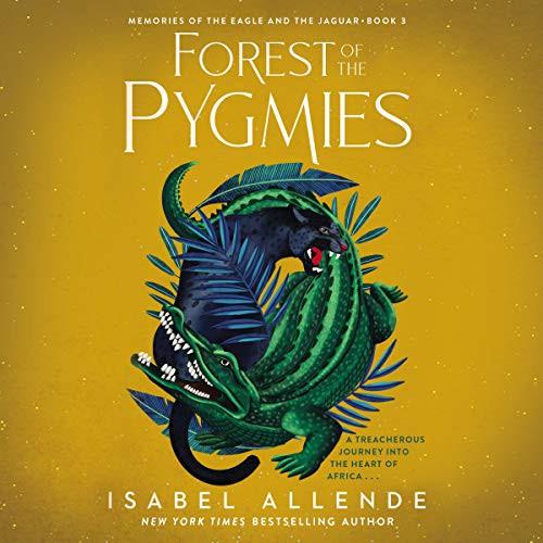 Isabel Allende: Forest of the Pygmies (AudiobookFormat, 2021, Harpercollins, HarperCollins B and Blackstone Publishing)
