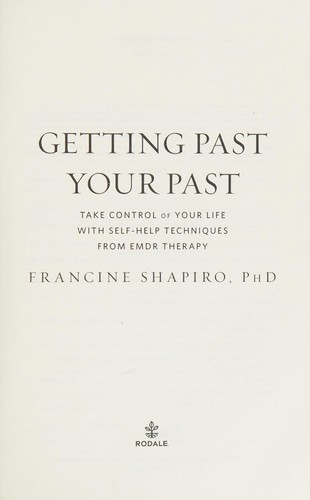 Francine Shapiro: Getting past your past (2012, Rodale Books)