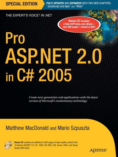 Matthew MacDonald, Mario Szpuszta: Pro ASP.NET 2.0 in C# 2005 (Hardcover, 2006, Apress, Distributed to the book trade worldwide by Springer-Verlag)