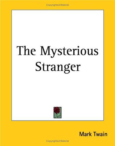 Mark Twain: The Mysterious Stranger (Paperback, 2004, Kessinger Publishing)