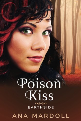 Ana Mardoll: Poison Kiss (Paperback, 2015, Createspace Independent Publishing Platform, CreateSpace Independent Publishing Platform)