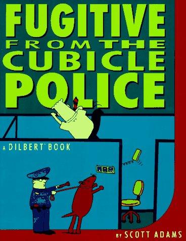 Scott Adams: Fugitive from the cubicle police (1996, Andrews and McMeel, Andrews McMeel Publishing)