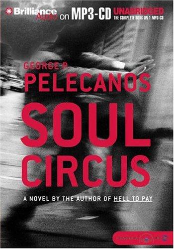 George P. Pelecanos: Soul Circus (Derek Strange/Terry Quinn) (AudiobookFormat, 2004, Brilliance Audio on MP3-CD)