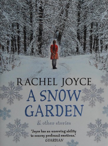 Rachel Joyce: A snow garden and other stories (2015)