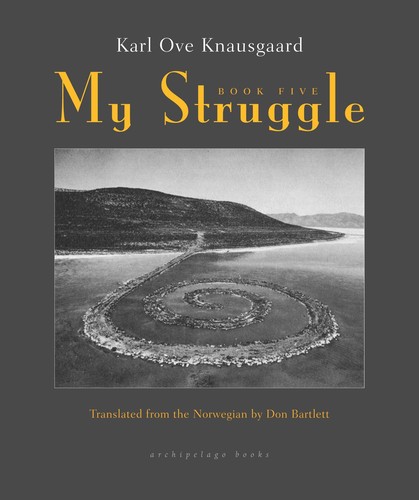 Karl Ove Knausgård: My Struggle Book Five (2016)