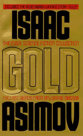 Isaac Asimov: Gold (Paperback, 1996, Eos)