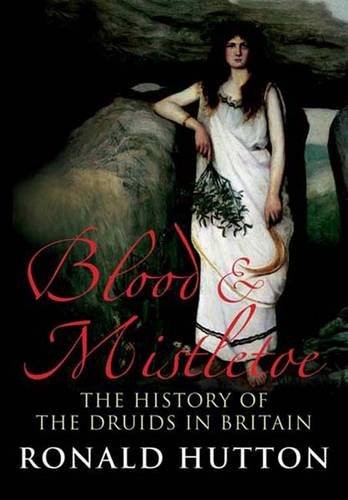 Ronald Hutton: Blood and Mistletoe (Paperback, 2011, Yale University Press)