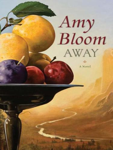 Amy Bloom: Away (EBook, 2007, Random House Publishing Group)