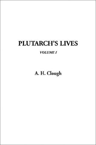 Arthur Hugh Clough: Plutarch's Lives (2002, IndyPublish.com)