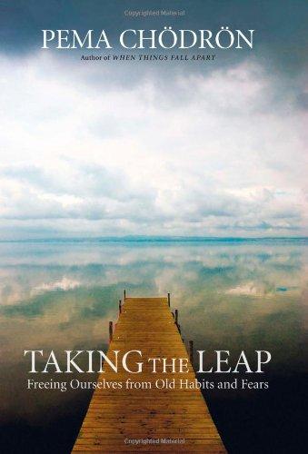 Pema Chödrön: Taking the leap (2009, Shambhala Publications, Inc.)