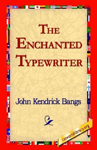 John Kendrick Bangs: The Enchanted Typewriter (Hardcover, 2006, 1st World Library)