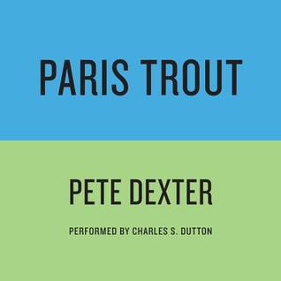 Pete Dexter: Paris Trout (EBook, 2007, HarperAudio)