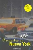 Mary Higgins Clark: Secuestro en nueva york (Paperback, Spanish language, 2003, Random House Mondadori, S.A. (Debolsillo))