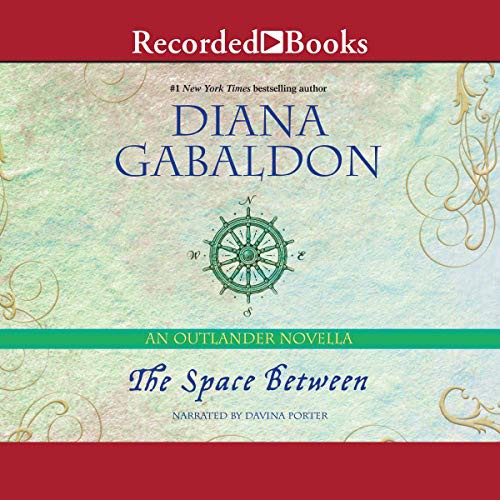 Diana Gabaldon: The Space Between (AudiobookFormat, 2014, Recorded Books, Inc. and Blackstone Publishing)