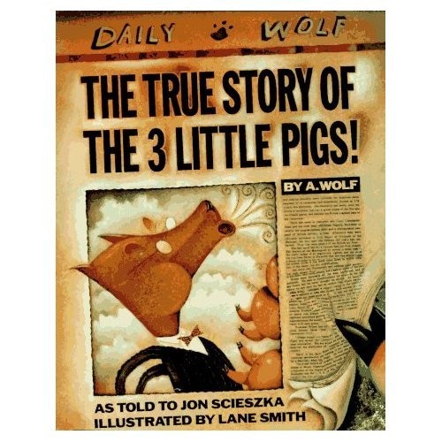 Jon Scieszka: The true story of the 3 little pigs (1989, Viking Kestrel, Viking Children's Books)